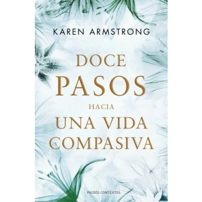 Imagen de Doce pasos hacia una vida compasiva (Contextos)