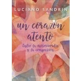 Imagen de Un Corazón Atento: Entre La Misericordia Y Compasion