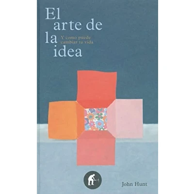 Imagen de El arte de la idea: Y Como Puede Cambiar Tu Vida (Empresa Activa ilustrado)
