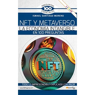 Imagen de NFT y METAVERSO. La economía intangible en 100 Preguntas (100 esenciales)
