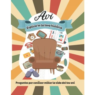 Imagen de Avi, explica’m la teva història: Preguntes per conèixer millor vida del teu avi (Historia de Vida)