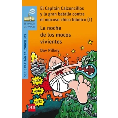 Imagen de la noche de los mocos vivientes: el Capitán Calzoncillos y gran batalla contra mocoso chico biónico (I) (El Barco Vapor Azul)