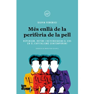 Imagen de Més enllà de la perifèria pell: Repensem, refem i reivindiquem el cos en capitalisme contemporani: 50 (ASSAIG)