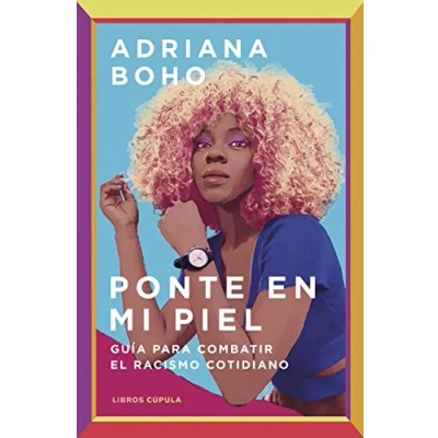 Imagen de Ponte en mi piel: Guía para combatir el racismo cotidiano (Divulgación)