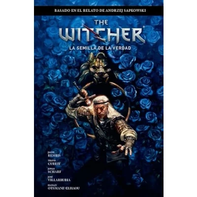 Imagen de THE WITCHER DE ANDRZEJ SAPKOWSKI: EL ÚLTIMO DESEO 1. LA SEMILLA VERDAD