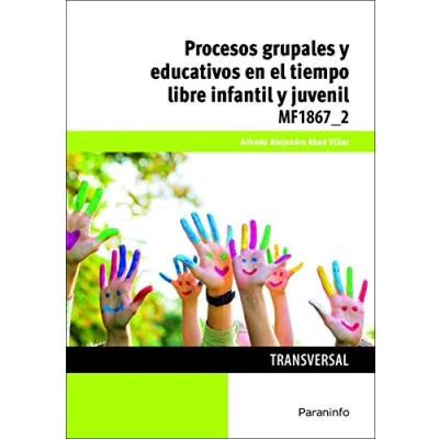 Imagen de Procesos grupales y educativos en el tiempo libre infantil juvenil 9788428396899 (Servicios Socioculturales a la Comunidad)