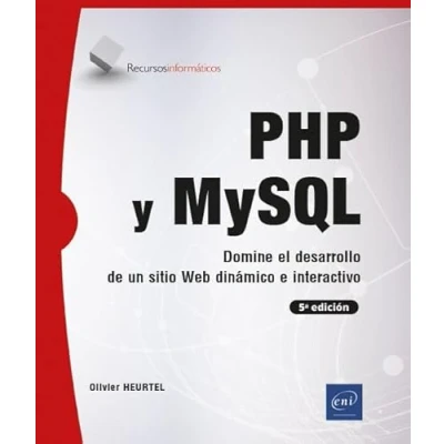 Imagen de PHP y MySQL: Domine el desarrollo de un sitio web dinámico e interactivo (Recursos Informáticos)