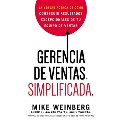 Imagen de Gerencia de ventas. Simplificada. La verdad acerca como conseguir resultados excepcionales tu equipo ventas: cómo ventas