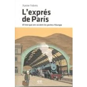 Imagen de L&#039;exprés de París: EL TREN QUE ENS VA OBRIR LES PORTES D&#039;EUROPA: 8 (NARRATIVES)