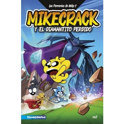 Imagen de Las Perrerías de Mike 2. Mikecrack y el diamantito perdido (Universo Compas)