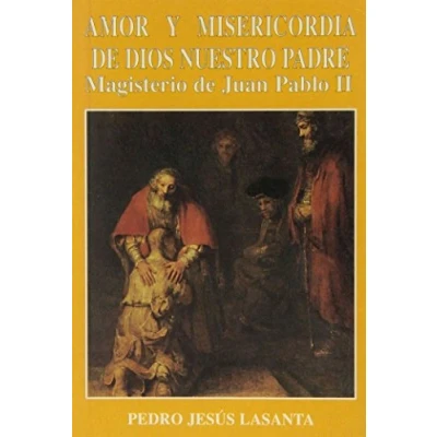 Imagen de Amor Y Misericordia De Dios Nuestro Padre Magisterio Juan Pabl O Ii