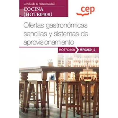 Imagen de Manual. Ofertas gastronómicas sencillas y sistemas de aprovisionamiento (mf0259_2). Certificados profesionalidad. Cocina (hotr0408)