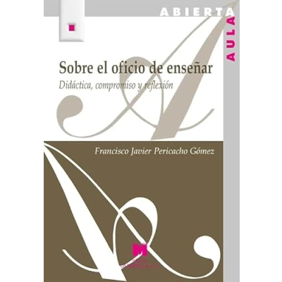 Imagen de Sobre el oficio de enseñar. Didáctica, compromiso y reflexión (159) (Aula Abierta)