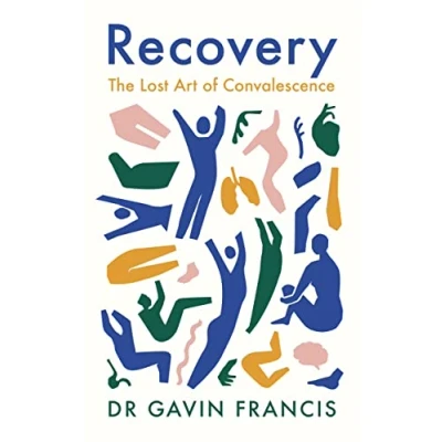 Imagen de Recovery: The Lost Art Of Convalescence