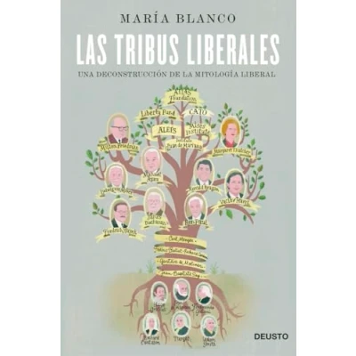 Imagen de Las tribus liberales: Una deconstrucción de la mitología liberal (Deusto)