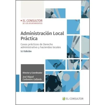 Imagen de Administración Local Práctica: Casos prácticos de Derecho administrativo y haciendas locales (SIN COLECCION)