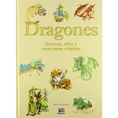 Imagen de Dragones, gnomos , elfos y otras criaturas mágicas (Seres Imaginarios vol. extra)