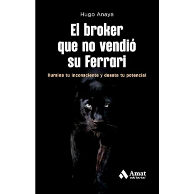 Imagen de El Broker Que No Vendio Su Ferrari: Ilumina tu inconsciente y desata potencial