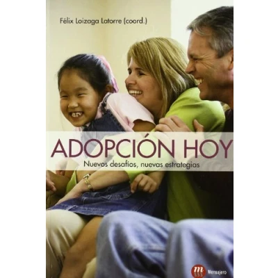 Imagen de ADOPCION HOY: NUEVOS DESAFIOS, NUEVAS ESTRATEGIAS (FAMILIA)
