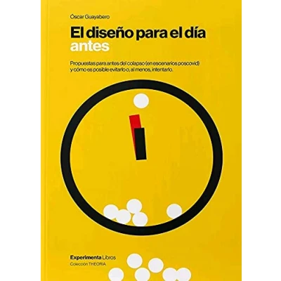 Imagen de El Diseño para día antes: Propuestas antes del colapso (en escenarios poscovid) y cómo es posible evitarlo o, al menos, intentarlo. (THEORIA)