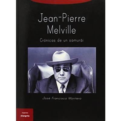 Imagen de Jean Pierre Melville. Crónicas de un samurái (SIN COLECCION)