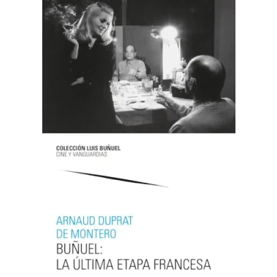 Imagen de Buñuel: La última etapa francesa: 15 (Luis Buñuel. Cine y vanguardias)