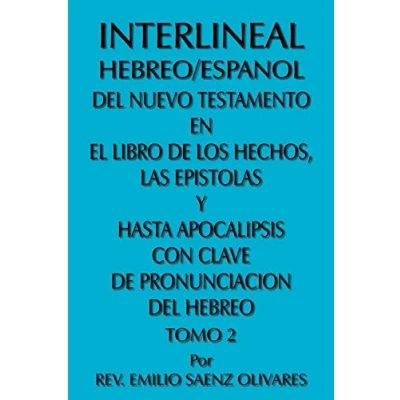 Imagen de Interlineal hebreo/espanol del nuevo testamento en el libro de los hechos, las epistolas y hasta apocalipsis con clave pronunciacion hebreo paperback