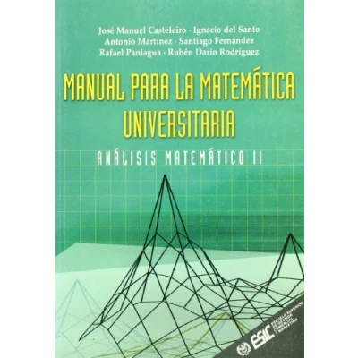 Imagen de Manual para la matemática universitaria: Análisis matemático II (Libros profesionales)