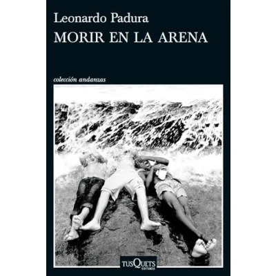 Imagen de Morir En La Arena Leonardo Padura (autor)