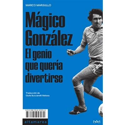 Imagen de Mágico González: El genio que quería divertirse: 03 (Sotavento)