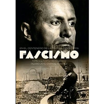 Imagen de FASCISMO. ESCRITOS AUTOBIOGRÁFICOS TOMO II: En el centenario de la marcha sobre Roma (Historia)