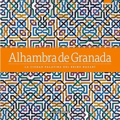 Imagen de Alhambra de Granada Arquitectura, historia y arte Tapa dura con fotografías e ilustraciones en 3D idioma español ISBN 9788491032250
