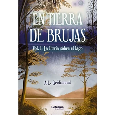 Imagen de En tierra de brujas.Vol. 1: La lluvia sobre el lago (Novela)