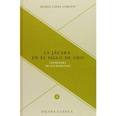 Imagen de La jácara en el Siglo de Oro: literatura los márgenes. (Escena clásica)