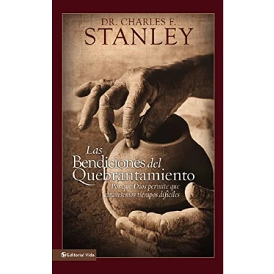 Imagen de bendiciones del quebrantamiento: Why God Allows Us to Go Through Difficult Times: Por Que Dios Permite Atravesemos Tiempos Dificiles