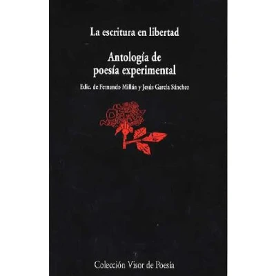 Imagen de La escritura en libertad: Antología de poesía experimental: 581 (Visor Poesía)