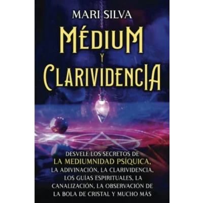 Imagen de Médium y clarividencia: Desvele los secretos de la mediumnidad psíquica, adivinación, clarividencia, guías espirituales, canalización, ... cristal mucho más (Espiritualidad personal)
