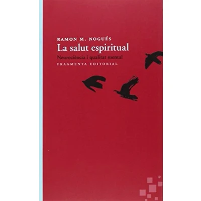 Imagen de La salut espiritual: Neurociència i qualitat mental (Assaig)