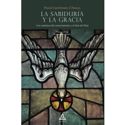 Imagen de la Sabiduría y Gracia: Los caminos del conocimiento el don de Dios: 2 (CRISTIANISMO)