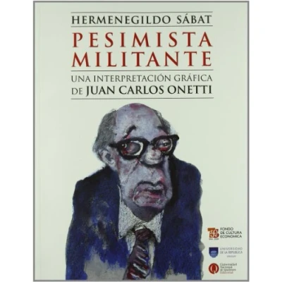 Imagen de Pesimista militante una interpretación gráfica de juan carlos onetti