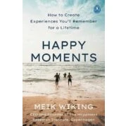 Imagen de Happy Moments: How To Create Experiences You Ll Remember For A Lifetim