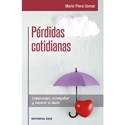 Imagen de PÉRDIDAS COTIDIANAS. Comprender, acompañar y superar el duelo.: 14 (Educación Hoy)