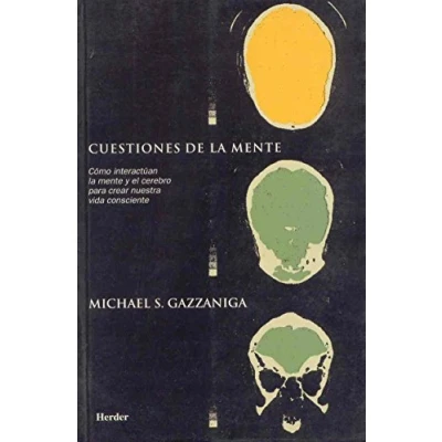 Imagen de Cuestiones de la mente. Cómo interactúan mente y el cerebro para crear nuestr: nuestra vida consciente (SIN COLECCION)
