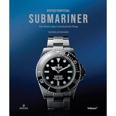 Imagen de Oyster Perpetual Submariner: The Watch That Unlocked Deep
