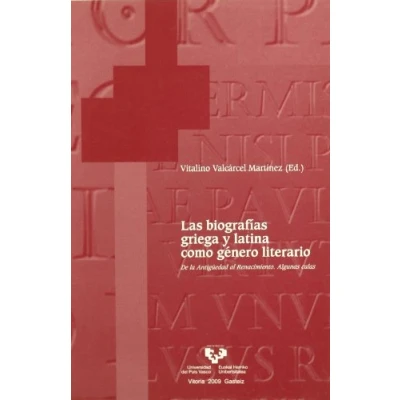 Imagen de Las biografías griega y latina como género literario. de la Antigüedad al Renacimiento. Algunas calas: 26 (Anejos Veleia. Series Minor)