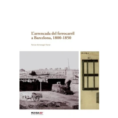 Imagen de L Arrencada Del Ferrocarril A Barcelona 1800 1850