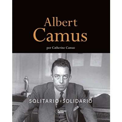 Imagen de Albert Camus Solitario Y Solidario (SIN COLECCION)