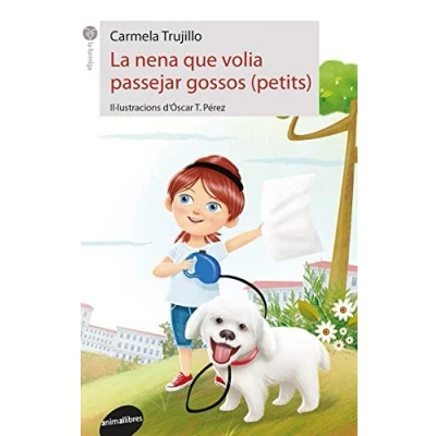 Imagen de La Nena Que Volia Passejar Gossos. Petits: 83 (La Formiga)