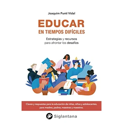 Imagen de Educar en tiempos difíciles: Estrategias y recursos para afrontar los desafíos (SIN COLECCION)