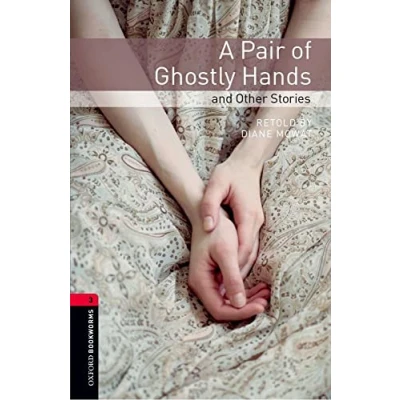 Imagen de Oxford Bookworms 3. A Pair of Ghostly Hands and Other Stories: Level 3: 1000 Word Vocabulary